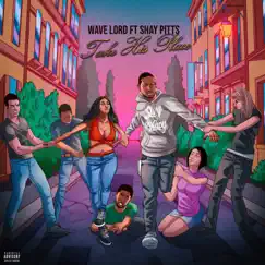 Take His Place (Remix) [feat. Shay Pitts] - Single by Wave Lord album reviews, ratings, credits