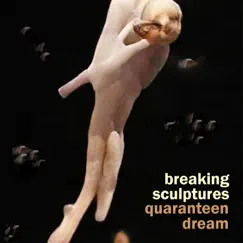 Quaranteen Dream by Breaking Sculptures album reviews, ratings, credits