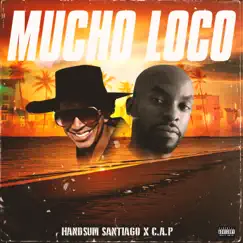 Mucho Loco (feat. C.A.P) Song Lyrics
