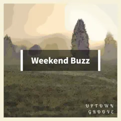 Weekend Buzz by Uptown Groove album reviews, ratings, credits
