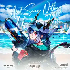 Ain't Seen Nothing Like This (Arknights Soundtrack) Song Lyrics