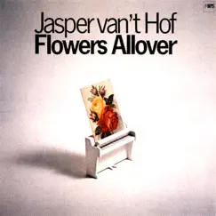 Flowers Allover by Jasper van't Hof album reviews, ratings, credits