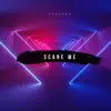 Scare Me - Single album lyrics, reviews, download