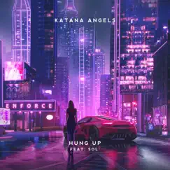 Hung Up - Single by Katana Angels & Sol album reviews, ratings, credits