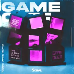Game Over (Wave Wave Remix) [feat. Wave Wave] Song Lyrics