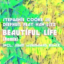Beautiful Life (Remix) [feat. Han Litz] - EP by Stephanie Cooke & Diephuis album reviews, ratings, credits