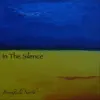 In the Silence - Single album lyrics, reviews, download
