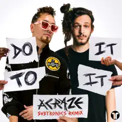 Do It To It (feat. Subtronics & Cherish) [Subtronics Remix] - Single by Acraze album reviews, ratings, credits