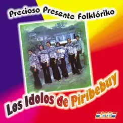 Precioso presente Folklórico by Los Ídolos de Piribebuy album reviews, ratings, credits