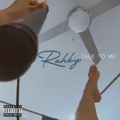 Talk To Me - Single by Rahky album reviews, ratings, credits