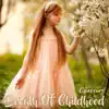 Breath of Childhood - Single album lyrics, reviews, download