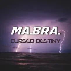 Cursed Destiny (Ma.Bra. Mix) - Single by Ma.Bra. album reviews, ratings, credits