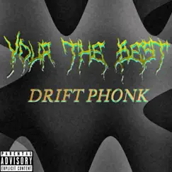 Drift Phonk - Single by Your The Best album reviews, ratings, credits