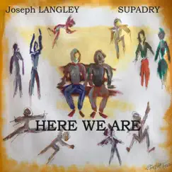 Here We Are by SupaDry & Joseph Langley album reviews, ratings, credits