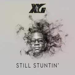 Still Stuntin' (feat. Don Esco) - Single by XG album reviews, ratings, credits