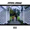 Nothing Average - Single album lyrics, reviews, download