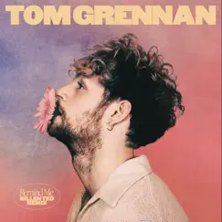 Remind Me (Billen Ted Remix) - Single by Tom Grennan & Billen Ted album reviews, ratings, credits