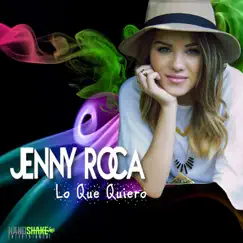 Lo Que Quiero - Single by Jenny Roca album reviews, ratings, credits