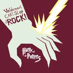 Voldemort Can't Stop the Rock! by Harry and the Potters album reviews, ratings, credits