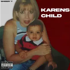 Karens Child by WheezyT album reviews, ratings, credits