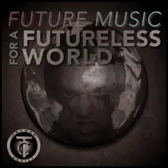 Future Music for a Futureless World by Thomas Christ album reviews, ratings, credits
