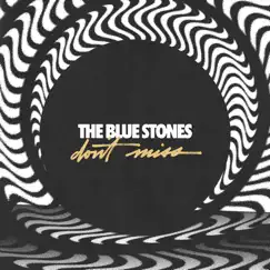 Don't Miss - Single by The Blue Stones album reviews, ratings, credits