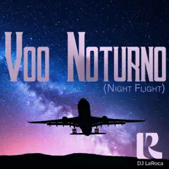 Voo Noturno - EP by DJ LaRoca album reviews, ratings, credits