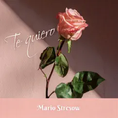 Te quiero - Single by Mario Stresow album reviews, ratings, credits