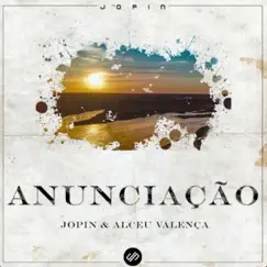 Anunciação (Jopin Remix) - Single by Alceu Valença & Jopin album reviews, ratings, credits