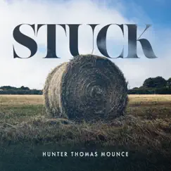 Stuck - Single by Hunter Thomas Mounce album reviews, ratings, credits