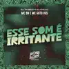 Esse Som É Irritante (feat. Dj Chulo) - Single album lyrics, reviews, download