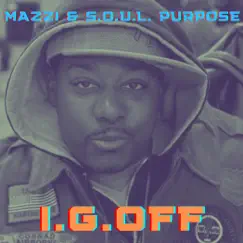 I.G. Off - Single by Mazzi & S.O.U.L. Purpose album reviews, ratings, credits