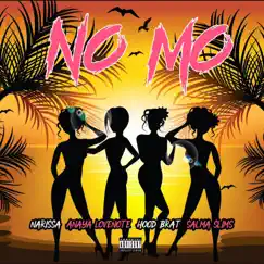 No Mo - Single by Narissa, Anaya Lovenote, Hood Brat & Salma Slims album reviews, ratings, credits