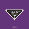 Pistole Nella Prada - Single album lyrics, reviews, download