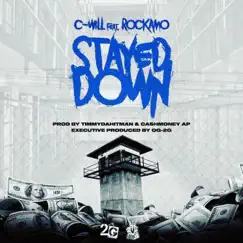 STAYED DOWN (feat. ROCKAMO MUZICK) - Single by C-WILL RAPZ album reviews, ratings, credits