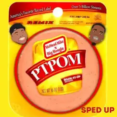 PTPOM (No bologna) [Sped Up Remix] - Single by MoHead Mike & Big Boogie album reviews, ratings, credits
