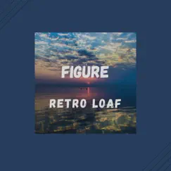 Figure - Single by Retro Loaf album reviews, ratings, credits