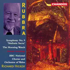 Rubbra: Symphony No. 9 & The Morning Watch by Richard Hickox, BBC National Orchestra of Wales, Lynne Dawson, Della Jones, Stephen Roberts & BBC National Chorus of Wales album reviews, ratings, credits