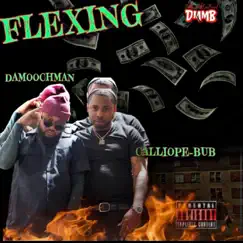 Flexing (feat. Calliope Bub) - Single by DaMoochMan album reviews, ratings, credits