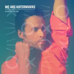 We Are Katermukke: Niconé (DJ Mix) by Niconé album reviews, ratings, credits