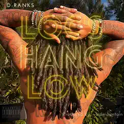 Loc's Hang Low (feat. Shanay Ra) Song Lyrics