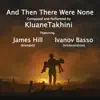 And Then There Were None (feat. James "Junior" Hill & Ivanov Basso) - Single album lyrics, reviews, download