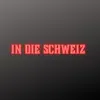 In die Schweiz (Pastiche/Remix/Mashup) - Single album lyrics, reviews, download
