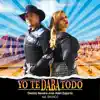 Yo Te Daba Todo (feat. Bronco) - Single album lyrics, reviews, download
