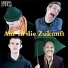 Auf in die Zukunft (feat. T.Raumschmiere) - Single album lyrics, reviews, download