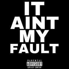 It Aint My Fault - Single by UY SKUTI album reviews, ratings, credits