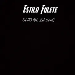 Estilo Fulete (feat. Lil BenG) Song Lyrics