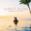 Sunset Glow (Wonderful Chill out 2022) album lyrics, reviews, download