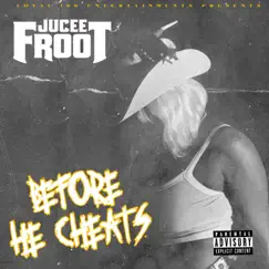 Before He Cheats - Single by Jucee Froot album reviews, ratings, credits