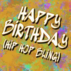 Happy Birthday (Hip Hop Bling) - Single by Happy Birthday album reviews, ratings, credits